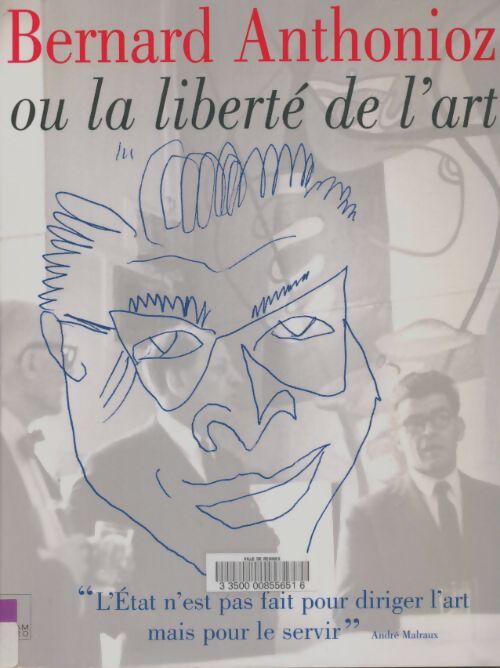 Livrenpoche : Bernard Anthonioz ou la liberté de l'art - Collectif - Livre