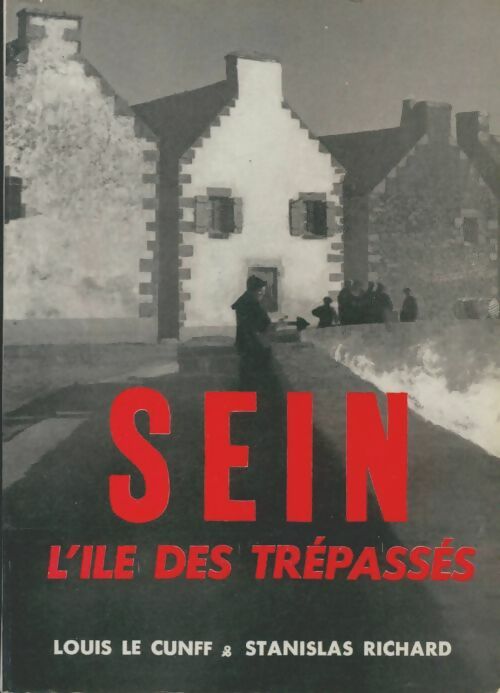 Livrenpoche : Sein, île des trépassés - Richard Stanislas - Livre