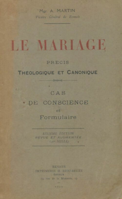 Livrenpoche : Le mariage, précis théologique et canonique. Cas de conscience et formulaire - A. Martin - Livre