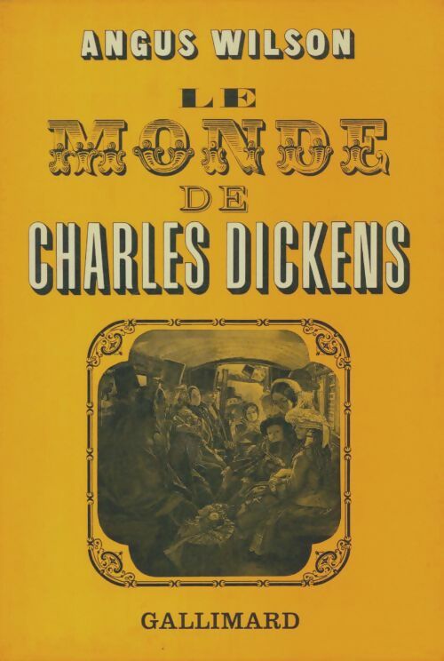 Livrenpoche : Le monde de Charles Dickens - Angus Wilson - Livre