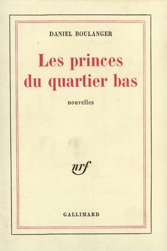 Livrenpoche : Les princes du quartier bas - Daniel Boulanger - Livre