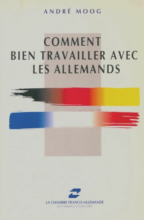Livrenpoche : Comment bien travailler avec les allemand - André Moog - Livre