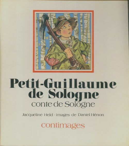 Livrenpoche : Petit-Guillaume de Sologne : Conte de sologne - Jacqueline Held - Livre
