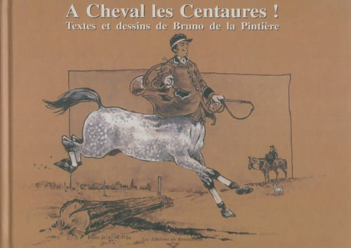 Livrenpoche : À cheval les centaures ! - Bruno De La Pintière - Livre