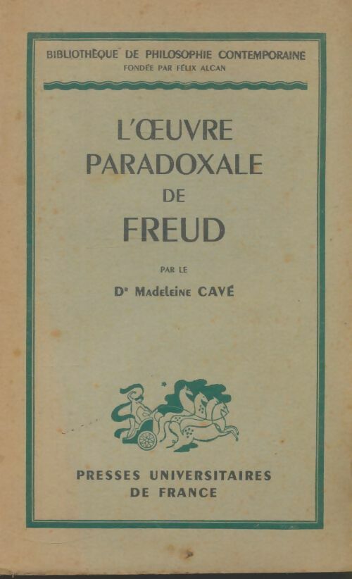Livrenpoche : L'oeuvre paradoxale de Freud - Madeleine Cavé - Livre