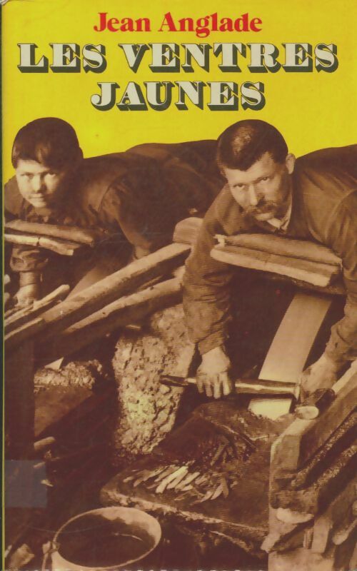 Livrenpoche : Les ventres jaunes - Jean Anglade - Livre