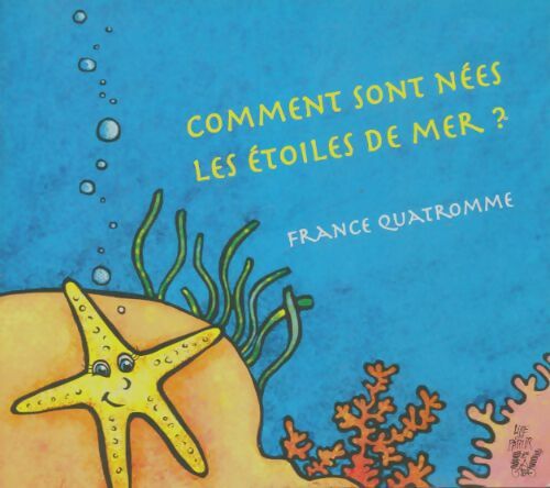 Livrenpoche : Comment sont nées les étoiles de mer? - France Ruser - Livre