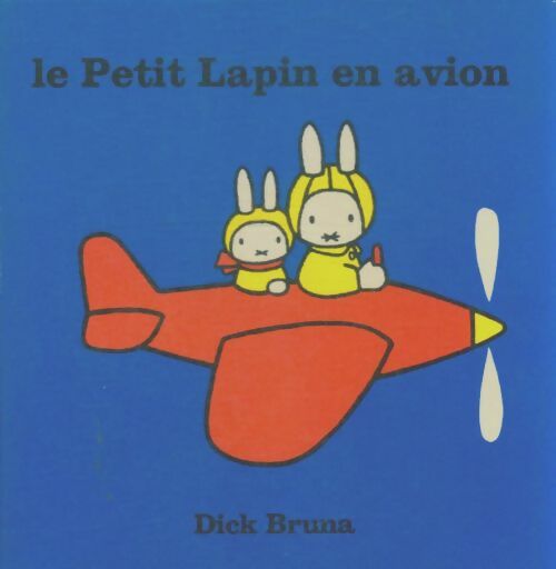 Livrenpoche : Le petit lapin en avion - Dick Bruna - Livre