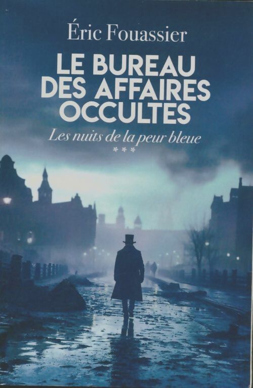 Livrenpoche : Le Bureau des affaires occultes Tome III - Les Nuits de la peur bleue - Eric Fouassier - Livre