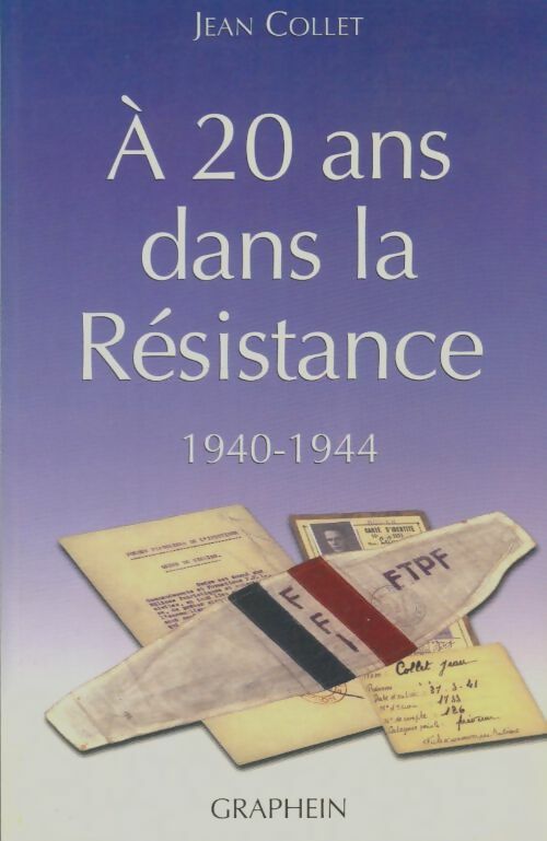 Livrenpoche : À 20 ans dans la résistance : 1940-1944 - Jean Collet - Livre