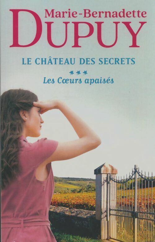 Livrenpoche : Le Château des Secrets Tome III : Les Coeurs apaisés - Marie-Bernadette Dupuy - Livre