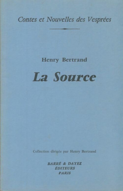 Livrenpoche : La source - Henry Bertrand - Livre