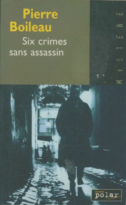 Livrenpoche : Six crimes sans assassin - Pierre Boileau - Livre