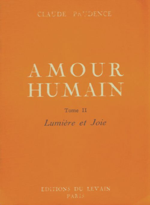 Livrenpoche : Amour humain Tome II : Lumière et joie - Claude Prudence - Livre