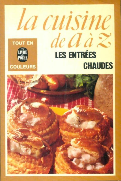 Livrenpoche : La cuisine de A à Z : Les entrées chaudes - Collectif - Livre