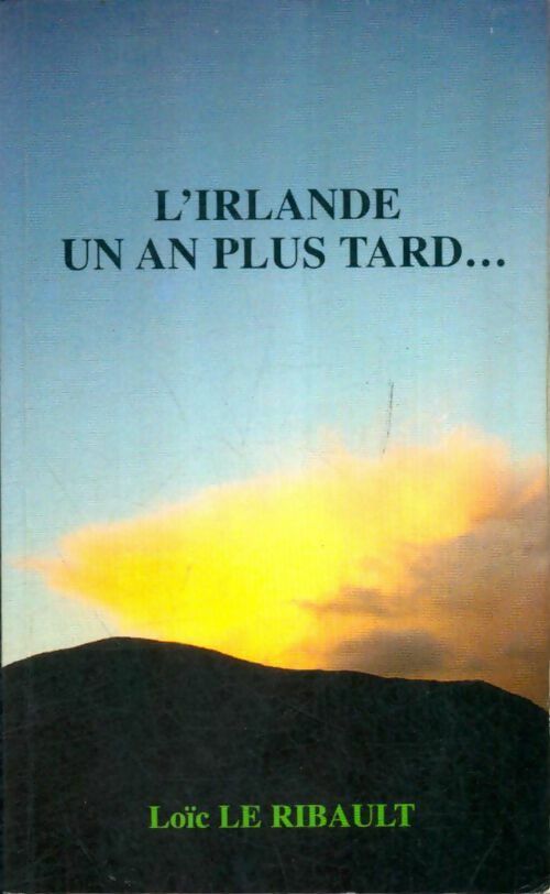 Livrenpoche : L'Irlande un an plus tard... - Loïc Le Ribault - Livre