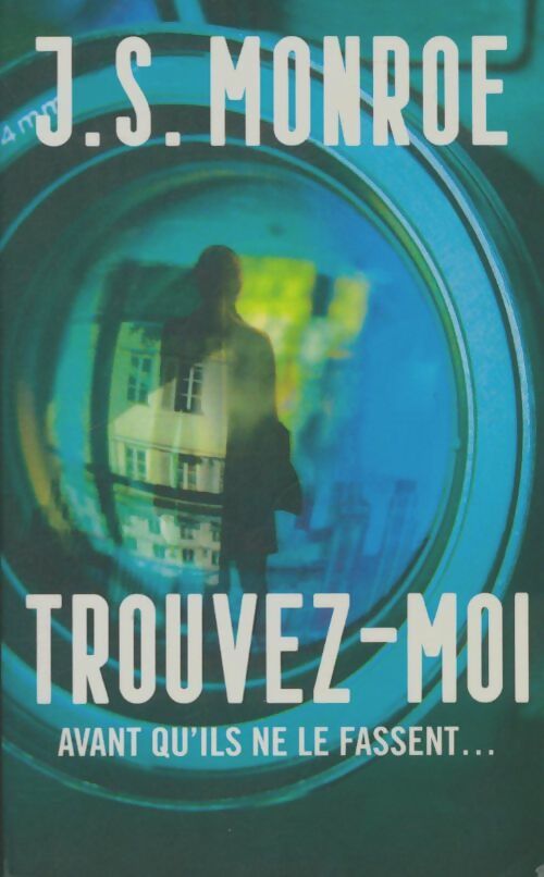 Livrenpoche : Trouvez-moi avant qu'ils ne le fassent - J.S Monroe - Livre