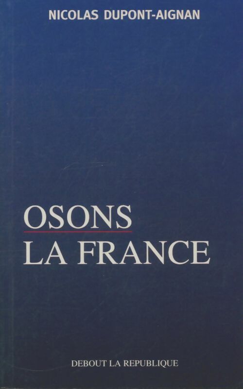 Livrenpoche : Osons la France - Nicolas Dupont-Aignan - Livre