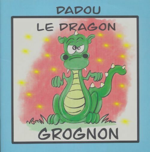 Livrenpoche : Dadou le dragon grognon - Hervé Laidebeur - Livre