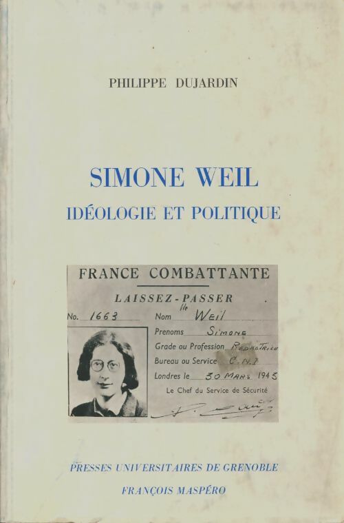 Livrenpoche : Simone Weil idéologie et politique - Philippe Dujardin - Livre