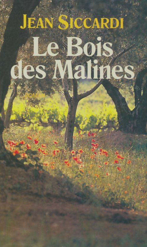 Livrenpoche : Le bois des Malines - Jean Siccardi - Livre