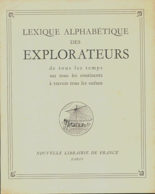 Livrenpoche : Lexique alphabetique des explorateurs de tous les temps sur tous les continents à travers tous les océans - Collectif - Livre
