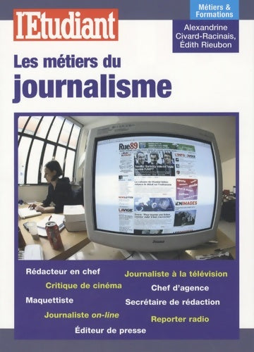 Livrenpoche : Les métiers du journalisme - Alexandre Civard-Racinais, Edith Rieubon - Livre