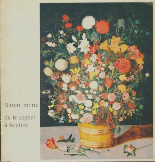 Livrenpoche : Nature morte de Brueghel à Soutine - Collectif - Livre
