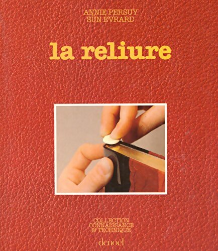 Livrenpoche : La reliure - Annie Persuy - Livre