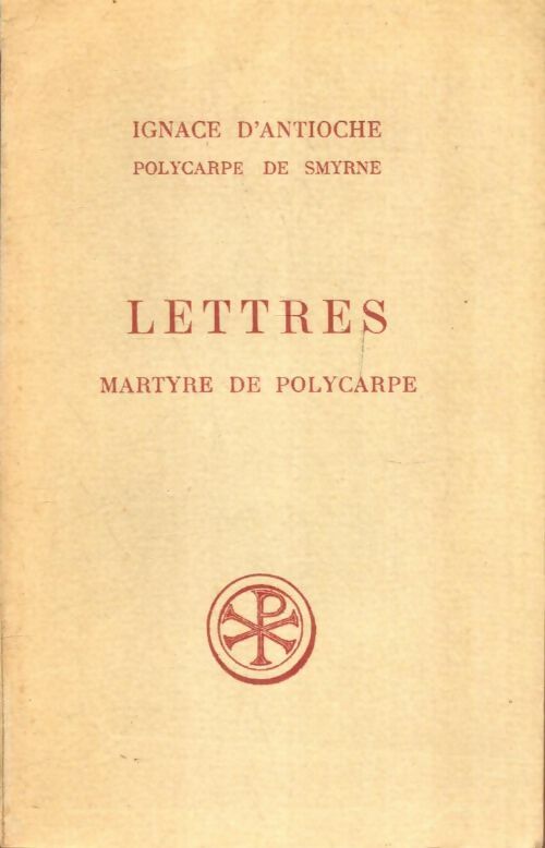 Livrenpoche : Lettres / Martyre de Polycarpe - Ignace D'Antioche - Livre