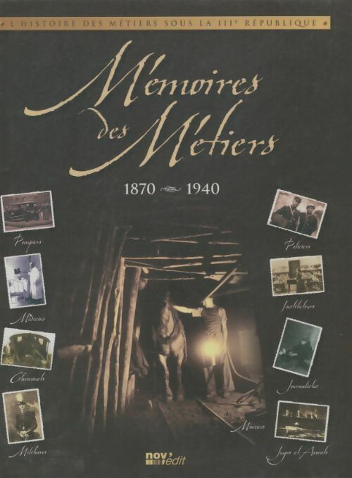 Livrenpoche : L'histoire des métiers sous la IIIe république. Mémoires des métiers 1870-1940 - Véronique Willemin - Livre