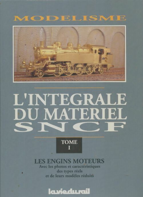 Livrenpoche : Modélisme : L'intégrale du matériel SNCF Tome I - Clive Lamming - Livre