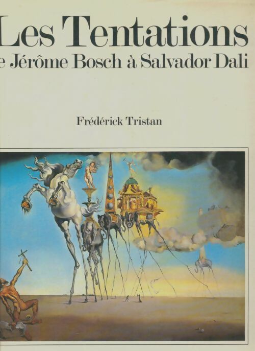 Livrenpoche : Les tentations de Jérôme Bosch à Salvador Dali - Frédérick Tristan - Livre