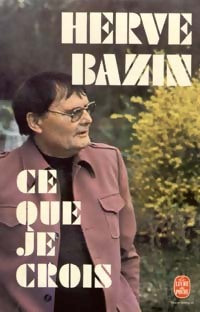 Livrenpoche : Ce que je crois - Hervé Bazin - Livre