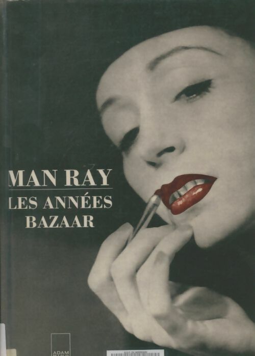 Livrenpoche : Man Ray les années bazaar - Man Ray - Livre