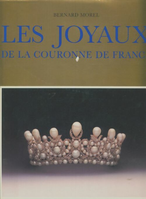 Livrenpoche : Les joyaux de la couronne de France - Bernard Morel - Livre