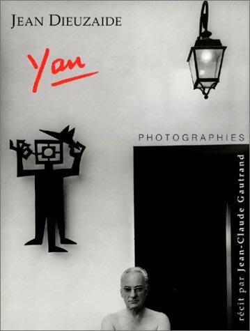 Livrenpoche : Jean Dieuzaide Yan. L'authenticité d'un regard - Jean-Claude Gautrand - Livre