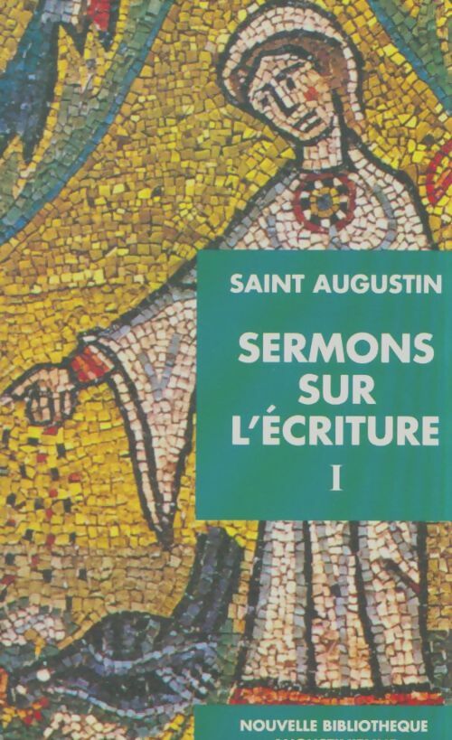 Livrenpoche : Sermons sur l'écriture Tome I : Sermons sur l'écriture - Saint Augustin - Livre