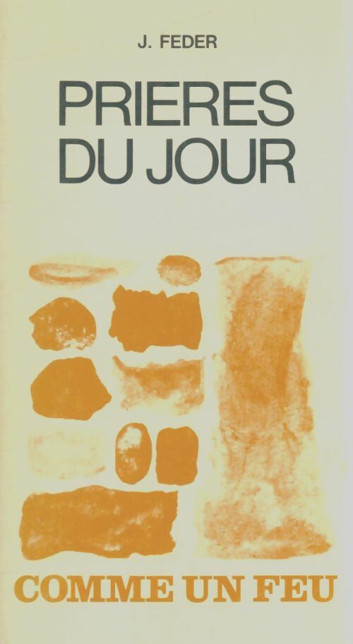Livrenpoche : Comme un feu.  Prières du jour - José Feder - Livre