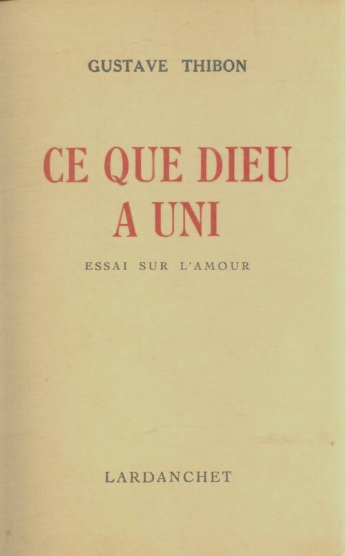 Livrenpoche : Ce que Dieu a uni - Gustave Thibon - Livre