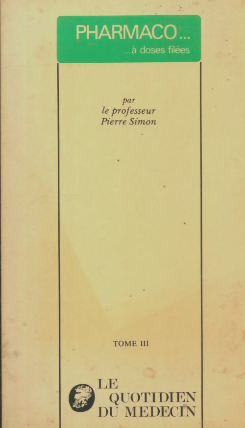 Livrenpoche : Pharmaco...À doses filées Tome III - Pierre Simon - Livre