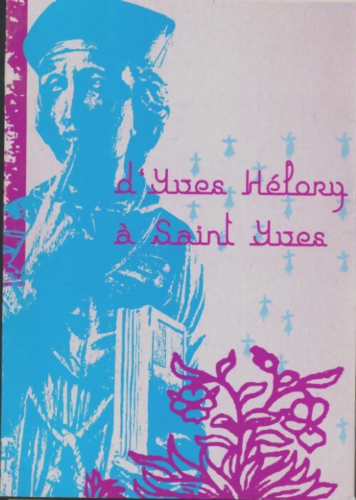 Livrenpoche : D'Yves Hélory à Saint Yves - Collectif - Livre