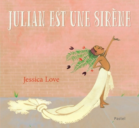 Livrenpoche : Julian est une sirène - Jessica Love - Livre
