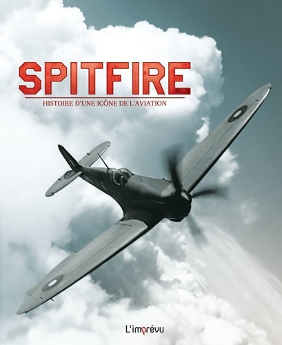Livrenpoche : Spitfire : Histoire d'une icône de l'aviation - L'imprévu - Livre