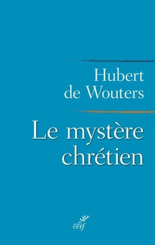 Livrenpoche : Le mystère chrétien - Hubert De Wouters - Livre