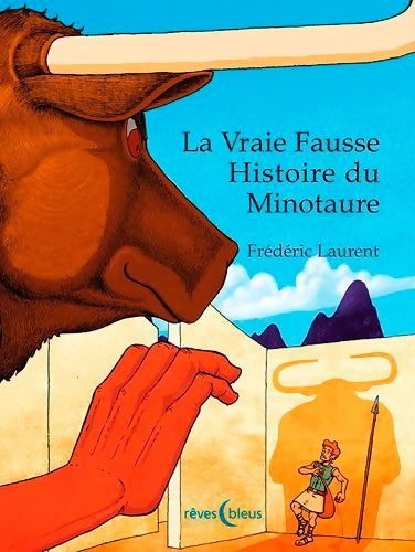 Livrenpoche : La Vraie Fausse Histoire Du Minotaure - Laurent Frederic - Livre