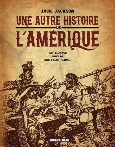 Livrenpoche : Une autre histoire de l'Amérique : Los Tejanos suivi d'une cause perdue - JACKSON-J - Livre