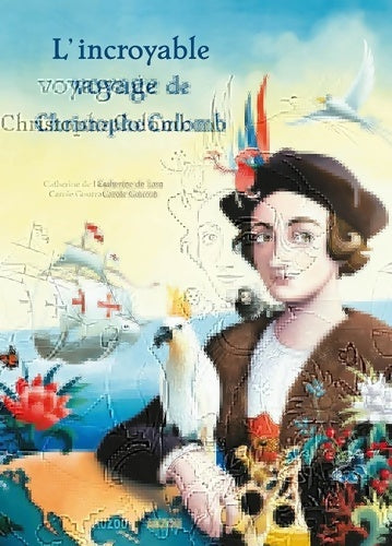 Livrenpoche : Lincroyable voyage de Christophe Colomb - Catherine De Lasa - Livre