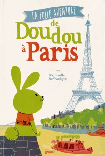 Livrenpoche : La folle aventure de Doudou à Paris - Raphaëlle Barbanègre - Livre