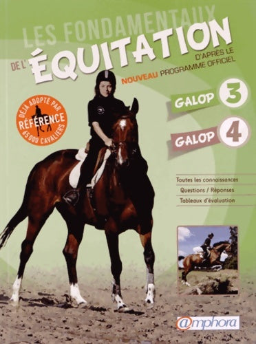 Livrenpoche : Les fondamentaux de l'équitation galops 3 et 4 : Toutes kes connaissances ; Questions/Réponses ; Tableaux d'évaluation - Catherine Ancelet - Livre